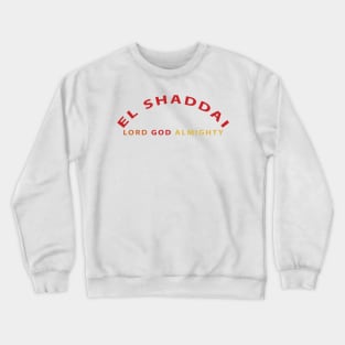 El Shaddai Lord God Almighty Inspirational Christian Crewneck Sweatshirt